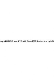 Configuring Vpn Mpls Over Atm With Cisco 7500 Routers And Lightstream 1010 Switches