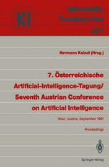 7. Österreichische Artificial-Intelligence-Tagung / Seventh Austrian Conference on Artificial Intelligence: Wien, Austria, 24.–27. September 1991 Proceedings