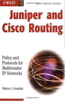 Juniper and Cisco Routing: Policy and Protocols for Multivendor Networks