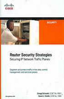 Router security strategies : securing IP network traffic planes
