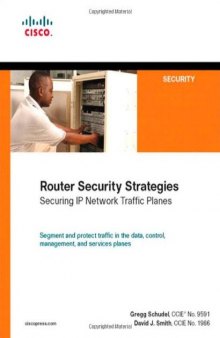 Router Security Strategies: Securing IP Network Traffic Planes