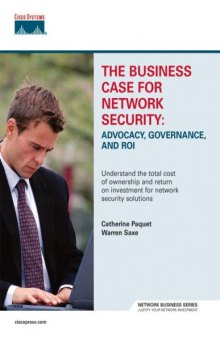 The Business Case For Network Security Advocacy, Governance, And Roi - Cisco Press