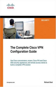 The Complete Cisco VPN Configuration Guide