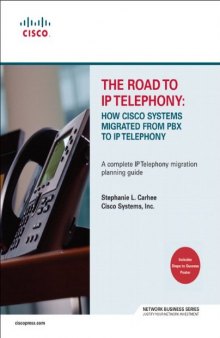 The road to ip telephony: how Cisco systems migrated from PBX to IP telephony