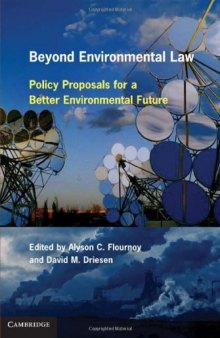 Beyond Environmental Law: Policy Proposals for a Better Environmental Future