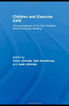 Children and Exercise XXIV: The Proceedings of the 24th Pediatric Work Physiology Meeting (v. 24)