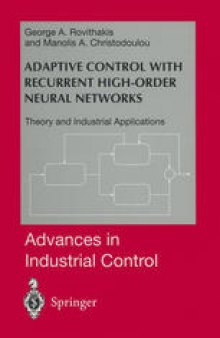 Adaptive Control with Recurrent High-order Neural Networks: Theory and Industrial Applications