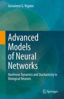 Advanced Models of Neural Networks: Nonlinear Dynamics and Stochasticity in Biological Neurons