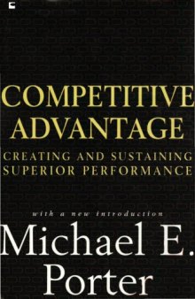 Competitive advantage: Creating and Sustaining Superior Performance - With a New Introduction
