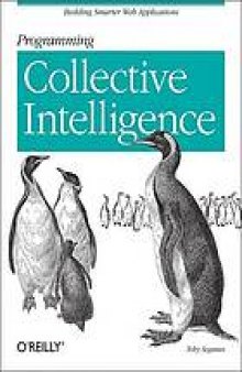 Programming collective intelligence : building smart web 2.0 applications