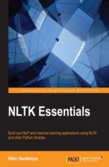 NLTK Essentials: Build cool NLP and machine learning applications using NLTK and other Python libraries