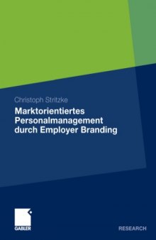Marktorientiertes Personalmanagement durch Employer Branding: Theoretisch-konzeptioneller Zugang und empirische Evidenz