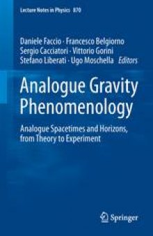 Analogue Gravity Phenomenology: Analogue Spacetimes and Horizons, from Theory to Experiment