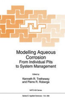 Modelling Aqueous Corrosion: From Individual Pits to System Management