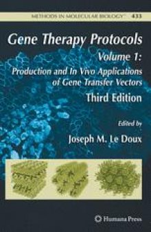 Gene Therapy Protocols: Production and In Vivo Applications of Gene Transfer Vectors
