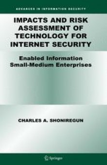 Impacts and Risk Assessment of Technology for Internet Security: Enabled Information Small-Medium Enterprises (TEISMES)