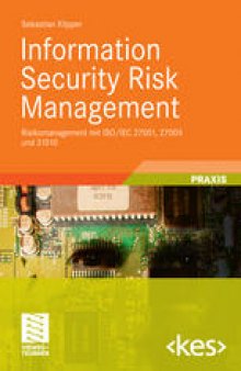 Information Security Risk Management: Risikomanagement mit ISO/IEC 27001, 27005 und 31010