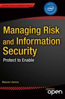 Managing Risk and Information Security: Protect to Enable