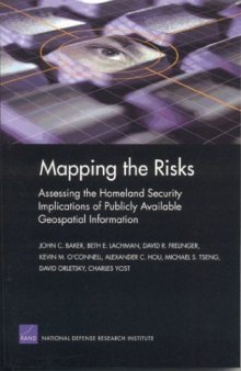 Mapping the risks: assessing homeland security implications of publicly available geospatial information
