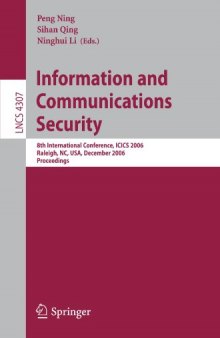 Information and Communications Security: 8th International Conference, ICICS 2006, Raleigh, NC, USA, December 4-7, 2006. Proceedings