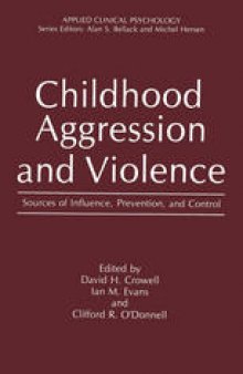 Childhood Aggression and Violence: Sources of Influence, Prevention and Control