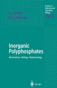 Inorganic Polyphosphates: Biochemistry, Biology, Biotechnology