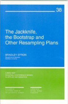 The Jackknife, the Bootstrap, and Other Resampling Plans (CBMS-NSF Regional Conference Series in Applied Mathematics)