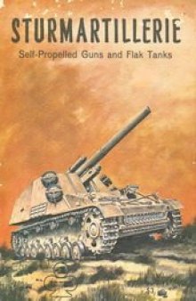 Sturmartillerie - Self Propelled Guns And Flak Tanks