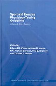 Sport and exercise physiology testing guidelines : the British Association of Sport and Exercise Sciences guide