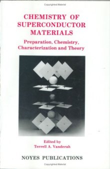 Chemistry of Superconductor Materials: Preparation, Chemistry, Characterization and Theory (Materials Science and Process Technology Series)