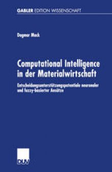Computational Intelligence in der Materialwirtschaft: Entscheidungsunterstützungspotentiale neuronaler und fuzzy-basierter Ansätze