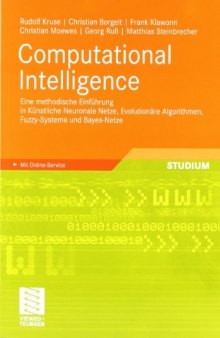 Computational Intelligence: Eine methodische Einführung in Künstliche Neuronale Netze, Evolutionäre Algorithmen, Fuzzy-Systeme und Bayes-Netze