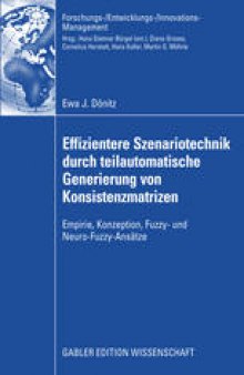 Effizientere Szenariotechnik durch teilautomatische Generierung von Konsistenzmatrizen: Empirie, Konzeption, Fuzzy- und Neuro-Fuzzy-Ansätze