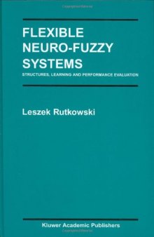 Flexible Neuro-fuzzy Systems: Structures, Learning and Performance Evaluation