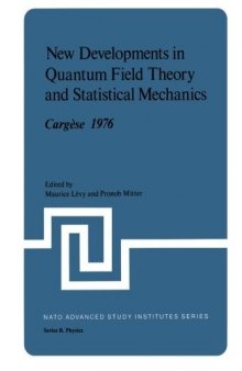 New Developments in Quantum Field Theory and Statistical Mechanics Cargèse 1976