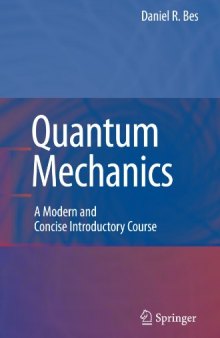 Quantum Mechanics: A Modern and Concise Introductory Course (Advanced Texts in Physics)