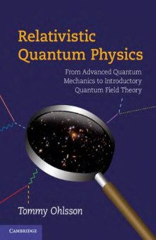 Relativistic quantum physics. From advanced quantum mechanics to introductory quantum field theory