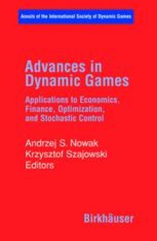 Advances in Dynamic Games: Applications to Economics, Finance, Optimization, and Stochastic Control