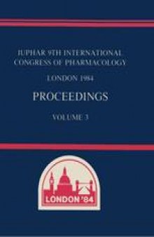 IUPHAR 9th International Congress of Pharmacology London 1984: Proceedings Volume 3