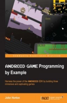 Android Game Programming by Example: Harness the power of the Android SDK by building three immersive and captivating games