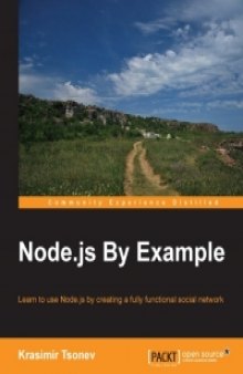 Node.js By Example: Learn to use Node.js by creating a fully functional social network