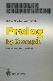 Prolog by Example: How to Learn, Teach and Use it (Symbolic Computation   Artificial Intelligence)
