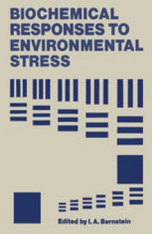 Biochemical Responses to Environmental Stress: Proceedings of a Symposium sponsored by the Division of Water, Air, and Waste Chemistry, Microbial Chemistry and Technology, and Biological Chemistry of the American Chemical Society, held in Chicago, Illinois, September 14–15, 1970