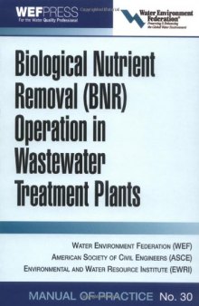 Biological Nutrient Removal (BNR) Operation in Wastewater Treatment Plants: WEF Manual of Practice No. 30 (Asce Manual and Reports on Engineering Practice)