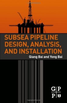 Subsea Pipeline Design, Analysis, and Installation