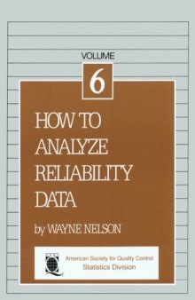 How to Analyze Reliability Data (The ASQC basic references in quality control. Statistical techniques)