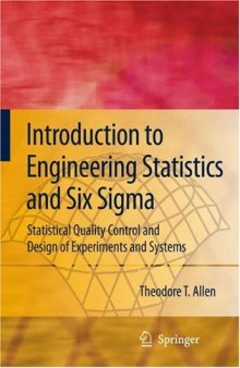 Introduction To Engineering Statistics And Six Sigma Statistical Quality Control And Design Of Experiments And Systems