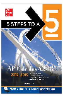 5 Steps to a 5 AP Calculus AB & BC. 2012-2013 Edition