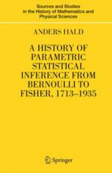 A History of Parametric Statistical Inference from Bernoulli to Fisher, 1713–1935