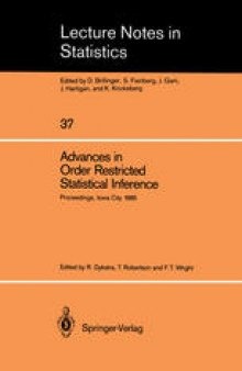 Advances in Order Restricted Statistical Inference: Proceedings of the Symposium on Order Restricted Statistical Inference held in Iowa City, Iowa, September 11–13, 1985